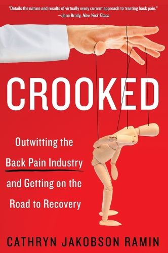 Cover image for Crooked: Outwitting the Back Pain Industry and Getting on the Road to Recovery