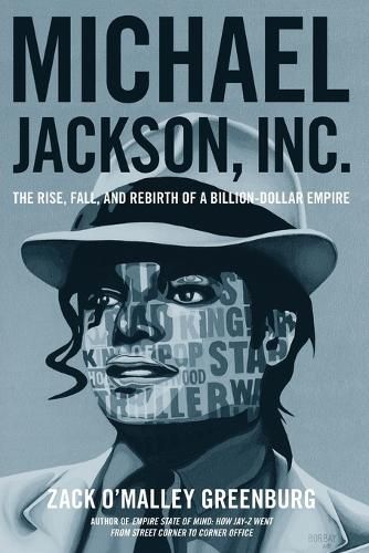 Cover image for Michael Jackson, Inc.: The Rise, Fall, and Rebirth of a Billion-Dollar Empire