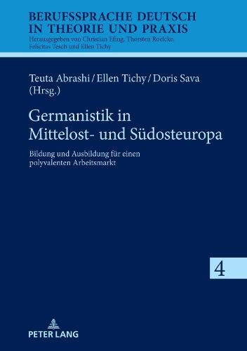 Cover image for Germanistik in Mittelost- Und Suedosteuropa: Bildung Und Ausbildung Fuer Einen Polyvalenten Arbeitsmarkt