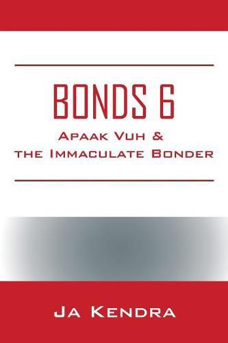 Cover image for Bonds 6: Apaak Vuh & the Immaculate Bonder