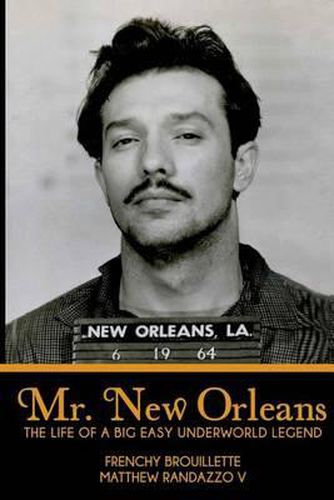 Cover image for Mr. New Orleans: The Life of a Big Easy Underworld Legend