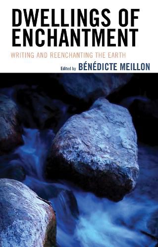 Cover image for Dwellings of Enchantment: Writing and Reenchanting the Earth