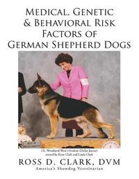 Cover image for Medical, Genetic & Behavioral Risk Factors of German Shepherd Dogs