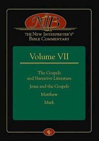 Cover image for The New Interpreter's(r) Bible Commentary Volume VII: The Gospels and Narrative Literature, Jesus and the Gospels, Matthew, and Mark