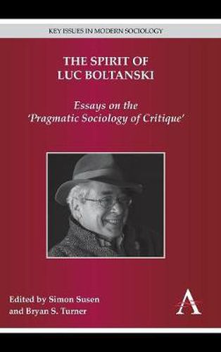 Cover image for The Spirit of Luc Boltanski: Essays on the 'Pragmatic Sociology of Critique