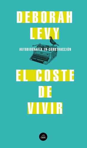 El coste de vivir: Autobiografia en construccion / The Cost of Living: A Working Autobiography