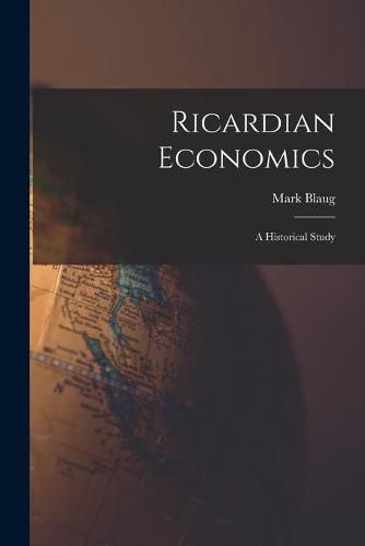 Cover image for Ricardian Economics: a Historical Study