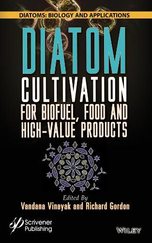 Diatom Cultivation for Biofuel, Food and High-Value Products