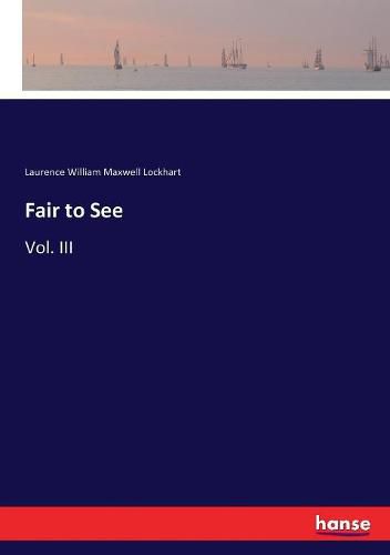 Cover image for Fair to See: Vol. III