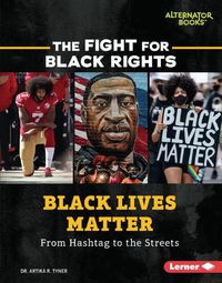 Cover image for Black Lives Matter: From Hashtag to the Streets