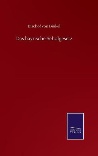 Cover image for Das bayrische Schulgesetz
