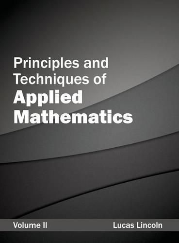 Cover image for Principles and Techniques of Applied Mathematics: Volume II