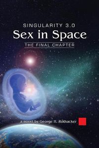 Cover image for Singularity 3.0: Sex in Space