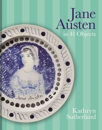 Cover image for Jane Austen in 41 Objects