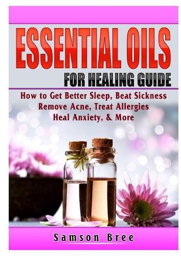 Cover image for Essential Oils Guide: Recipes for Better Overall Health & Healing