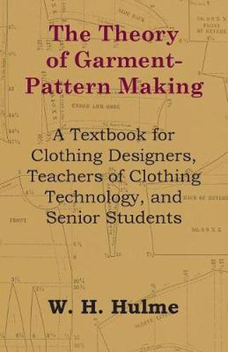 Cover image for The Theory of Garment-Pattern Making - A Textbook for Clothing Designers, Teachers of Clothing Technology, and Senior Students