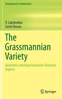 Cover image for The Grassmannian Variety: Geometric and Representation-Theoretic Aspects