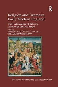 Cover image for Religion and Drama in Early Modern England: The Performance of Religion on the Renaissance Stage