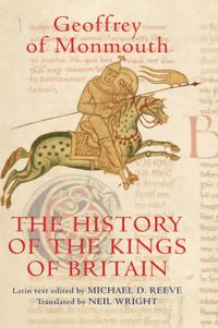 Cover image for The History of the Kings of Britain: An edition and translation of the De gestis Britonum [Historia Regum Britanniae]