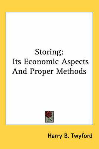 Cover image for Storing: Its Economic Aspects and Proper Methods