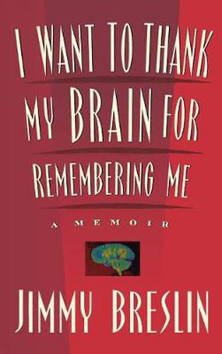 Cover image for I Want to Thank My Brain for Remembering ME: A Memoir