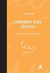 Cover image for Litterature Orale Africaine: Nature, Genres, Caracteristiques Et Fonctions