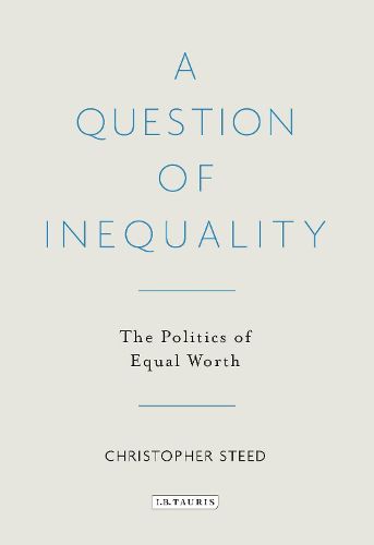 Cover image for A Question of Inequality: The Politics of Equal Worth