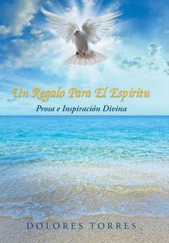 Un Regalo Para El Espiritu: Prosa E Inspiracion Divina