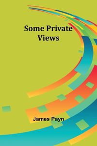 Cover image for Some Private Views