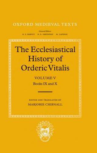 Cover image for The Ecclesiastical History of Orderic Vitalis: Volume V: Books IX & X