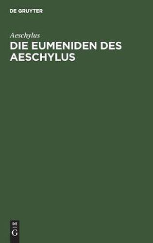 Die Eumeniden Des Aeschylus