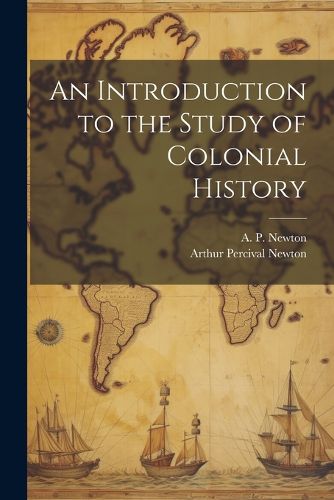 An Introduction to the Study of Colonial History