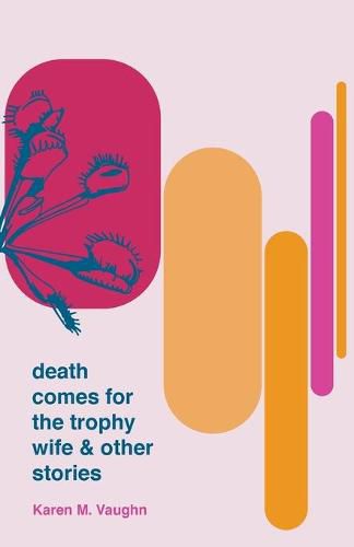 Cover image for Death Comes for the Trophy Wife and Other Stories