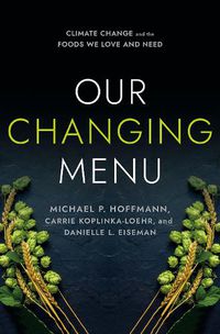 Cover image for Our Changing Menu: Climate Change and the Foods We Love and Need