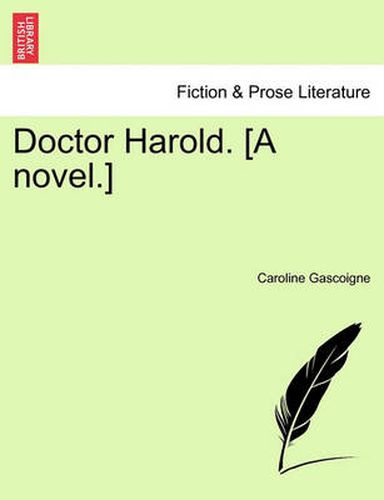 Cover image for Doctor Harold. [A Novel.]