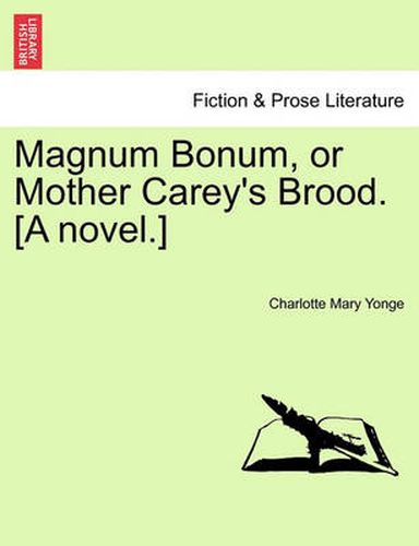 Cover image for Magnum Bonum, or Mother Carey's Brood. [A Novel.] Vol. I