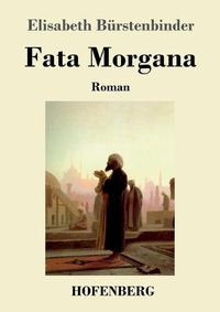 Cover image for Fata Morgana: Roman