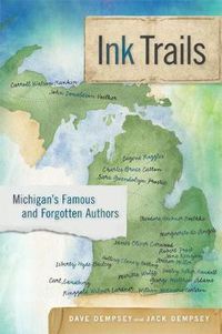 Cover image for Ink Trails: Michigan's Famous and Forgotten Authors