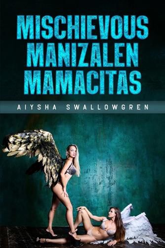 Cover image for Mischievous Manizalen Mamacitas