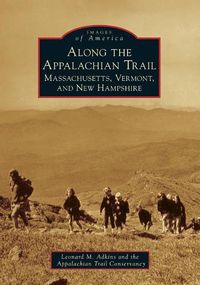 Cover image for Along the Appalachian Trail: Massachusetts, Vermont, and New Hampshire