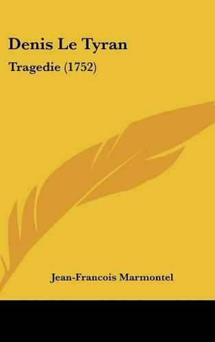 Denis Le Tyran: Tragedie (1752)