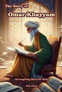 Cover image for The Story of Omar Khayyam