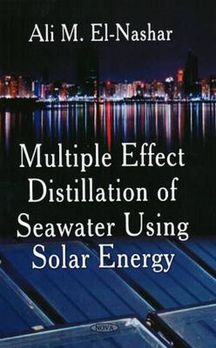 Cover image for Multiple Effect Distillation of Seawater Using Solar Energy
