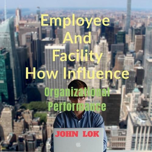 Employee And Facility How Influence