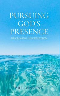 Cover image for Pursuing God's Presence