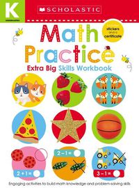 Cover image for Math Practice Kindergarten Workbook: Scholastic Early Learners (Extra Big Skills Workbook)