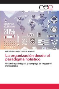 Cover image for La organizacion desde el paradigma holistico