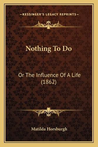 Nothing to Do: Or the Influence of a Life (1862)