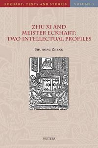 Cover image for Zhu Xi and Meister Eckhart: Two Intellectual Profiles