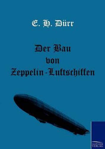 Cover image for Der Bau von Zeppelin-Luftschiffen